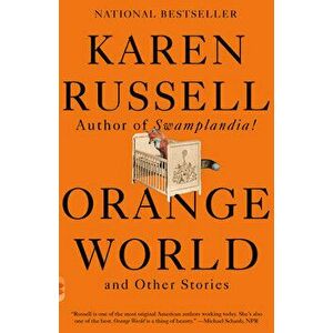 Orange World and Other Stories, Paperback - Karen Russell imagine