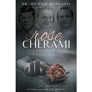 Rose Cherami: Gathering Fallen Petals, Paperback - Michael Marcades imagine