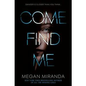 Come Find Me, Paperback - Megan Miranda imagine