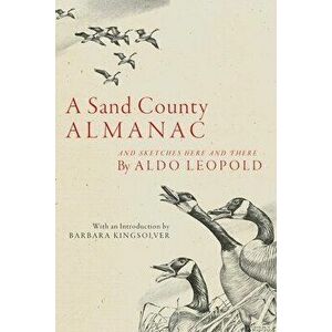 A Sand County Almanac: And Sketches Here and There, Paperback - Aldo Leopold imagine