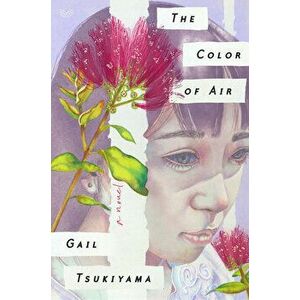 The Color of Air, Hardcover - Gail Tsukiyama imagine