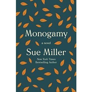 Monogamy, Hardcover - Sue Miller imagine