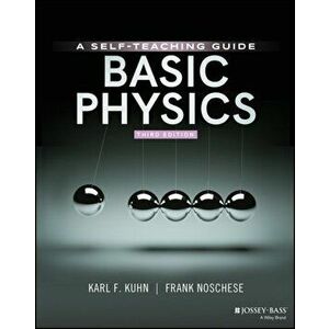 Basic Physics: A Self-Teaching Guide, Paperback - Karl F. Kuhn imagine