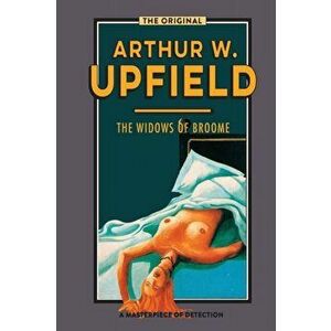 The Widows of Broome, Paperback - Arthur W. Upfield imagine