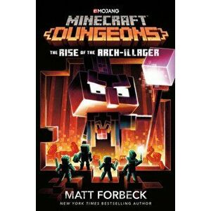 Minecraft Dungeons: The Rise of the Arch-Illager, Hardcover - Matt Forbeck imagine