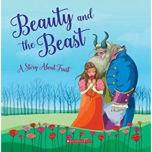 Beauty and the Beast: A Story about Trust, Paperback - Meredith Rusu imagine