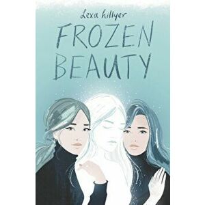 Frozen Beauty, Hardcover - Lexa Hillyer imagine