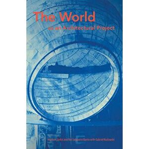 The World as an Architectural Project, Hardcover - Hashim Sarkis imagine