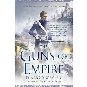 The Guns of Empire, Paperback - Django Wexler imagine