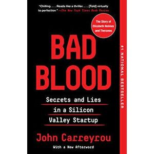 Bad Blood: Secrets and Lies in a Silicon Valley Startup, Paperback - John Carreyrou imagine