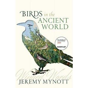 Birds in the Ancient World: Winged Words, Paperback - Jeremy Mynott imagine