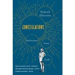 Constellations: Reflections from Life, Paperback - Sinad Gleeson imagine