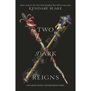 Two Dark Reigns, Paperback - Kendare Blake imagine