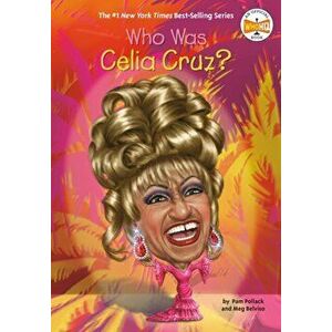 Who Was Celia Cruz?, Paperback - Pam Pollack imagine