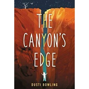 The Canyon's Edge, Hardcover - Dusti Bowling imagine