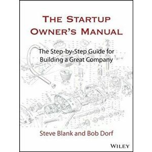 The Startup Owner's Manual: The Step-By-Step Guide for Building a Great Company, Hardcover - Steve Blank imagine