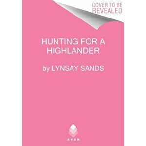 Hunting for a Highlander: Highland Brides, Hardcover - Lynsay Sands imagine