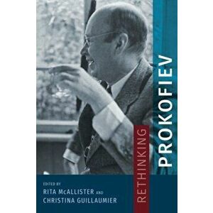 Rethinking Prokofiev, Paperback - Rita McAllister imagine