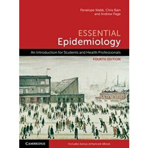 Essential Epidemiology: An Introduction for Students and Health Professionals, Paperback - Penelope Webb imagine