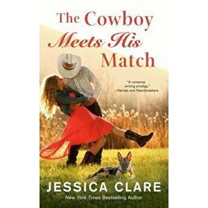 The Cowboy Meets His Match, Paperback - Jessica Clare imagine