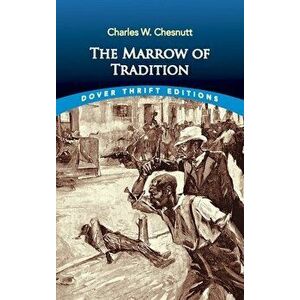The Marrow of Tradition, Paperback - Charles W. Chesnutt imagine