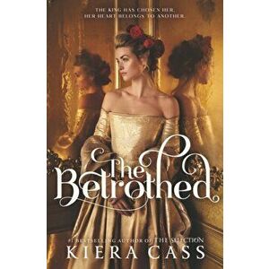 The Betrothed, Hardcover - Kiera Cass imagine
