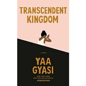 Transcendent Kingdom, Hardcover - Yaa Gyasi imagine