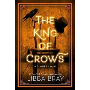 The King of Crows, Hardcover - Libba Bray imagine