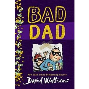 Bad Dad, Paperback - David Walliams imagine