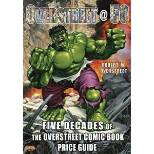 Overstreet @ 50: Five Decades of the Overstreet Comic Book Price Guide, Paperback - Robert M. Overstreet imagine
