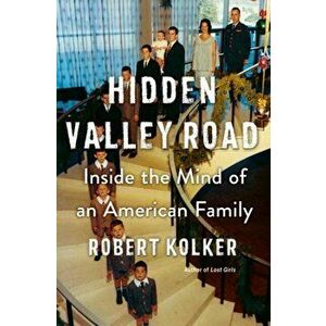 Hidden Valley Road: Inside the Mind of an American Family, Hardcover - Robert Kolker imagine