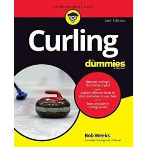 Curling for Dummies, Paperback - Bob Weeks imagine