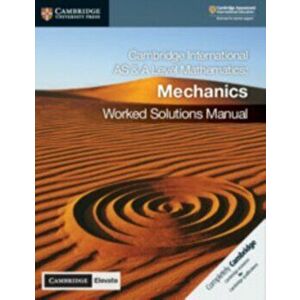 Cambridge International as and a Level Mathematics Mechanics Worked Solutions Manual with Cambridge Elevate Edition, Paperback - Nick Hamshaw imagine