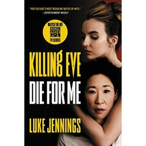 Killing Eve: Die for Me, Paperback - Luke Jennings imagine
