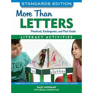 More Than Letters, Standards Edition: Literacy Activities for Preschool, Kindergarten, and First Grade, Paperback - Sally Moomaw imagine
