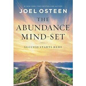 The Abundance Mind-Set: Success Starts Here, Hardcover - Joel Osteen imagine
