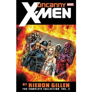 Uncanny X-Men by Kieron Gillen: The Complete Collection Vol. 2, Paperback - Kieron Gillen imagine