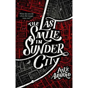 The Last Smile in Sunder City, Paperback - Luke Arnold imagine