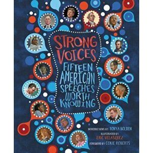Strong Voices: Fifteen American Speeches Worth Knowing, Hardcover - Tonya Bolden imagine