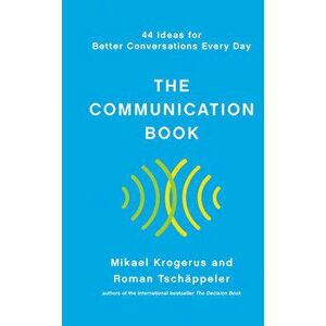 The Communication Book: 44 Ideas for Better Conversations Every Day, Hardcover - Mikael Krogerus imagine