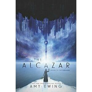 The Alcazar: A Cerulean Novel, Hardcover - Amy Ewing imagine