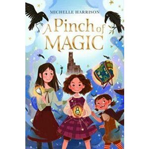 A Pinch of Magic, Hardcover - Michelle Harrison imagine