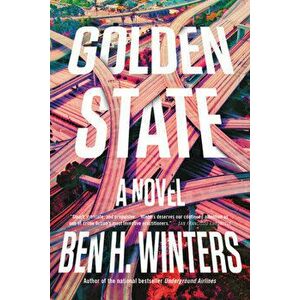 Golden State, Paperback - Ben Winters imagine