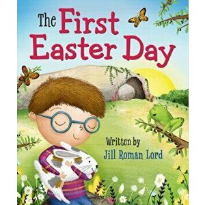The First Easter Day, Hardcover - Jill Roman Lord imagine
