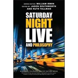 Saturday Night Live and Philosophy: Deep Thoughts Through the Decades, Paperback - William Irwin imagine