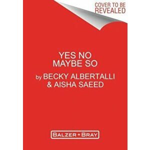 Yes No Maybe So, Hardcover - Becky Albertalli imagine