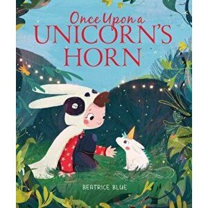 Once Upon a Unicorn's Horn, Hardcover - Beatrice Blue imagine