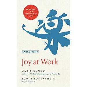 Joy at Work: Organizing Your Professional Life, Hardcover - Marie Kondo imagine