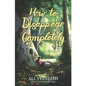 How to Disappear Completely, Hardcover - Ali Standish imagine