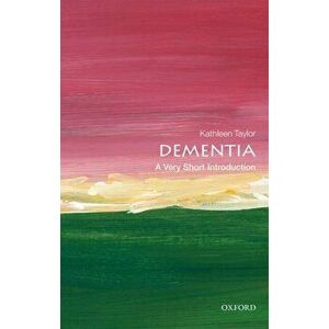 Dementia: A Very Short Introduction, Paperback - Kathleen Taylor imagine